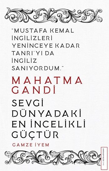Mahatma Gandi / Sevgi Dünyadaki En İncelikli Güçtür – Gamze İyem – Destek Yayınları – kitap kapağı