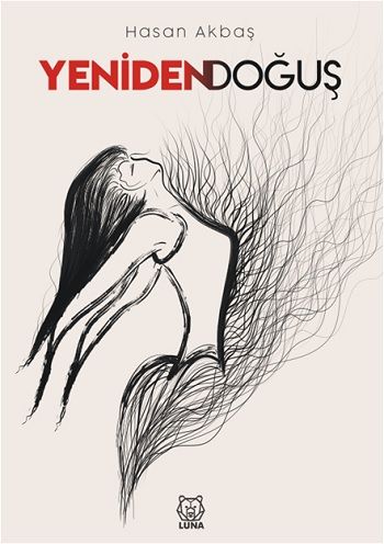 Yeniden Doğuş – Hasan Akbaş – Luna Yayınları – kitap kapağı