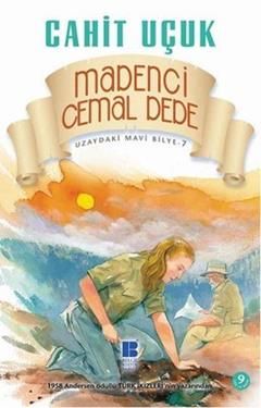 Uzaydaki Mavi Bilye 7 - Madenci Cemal Dede - Bilge Kültür Sanat Kitap