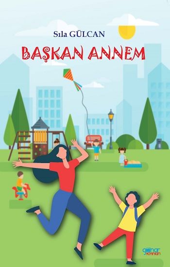 Başkan Annem – Sıla Gülcan – Gülnar Yayınları – kitap kapağı