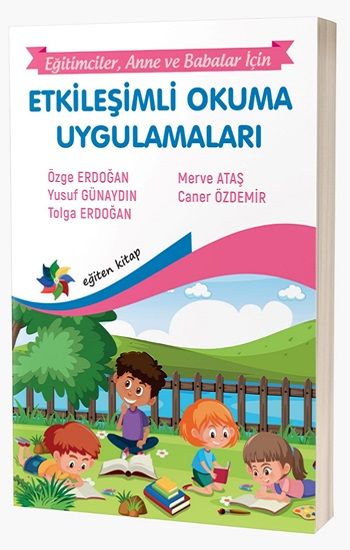 Etkileşimli Okuma Uygulamaları “Eğitimciler, Anne – Babalar İçin” – Kolektif – Eğiten Kitap – kitap kapağı