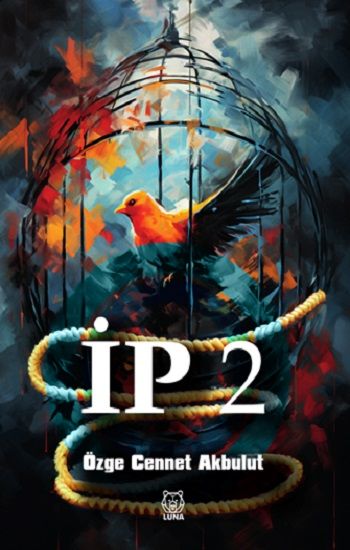 İp 2 – Özge Cennet Akbulut – Luna Yayınları – kitap kapağı