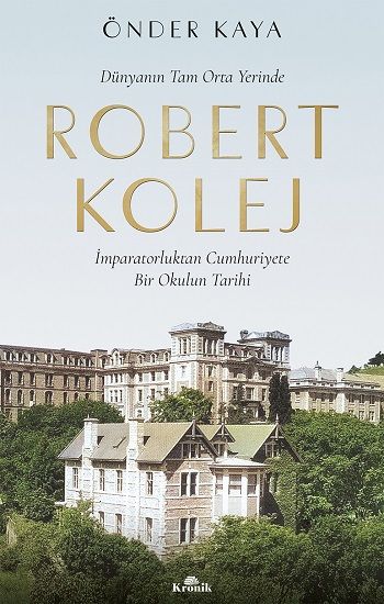 Robert Kolej - Dünyanın Tam Orta Yerinde - Kronik Kitap Kitap