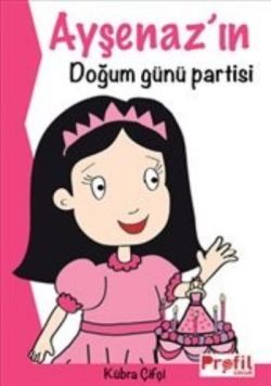 Ayşenaz’ın Doğum Günü Partisi - Profil Kitap Kitap