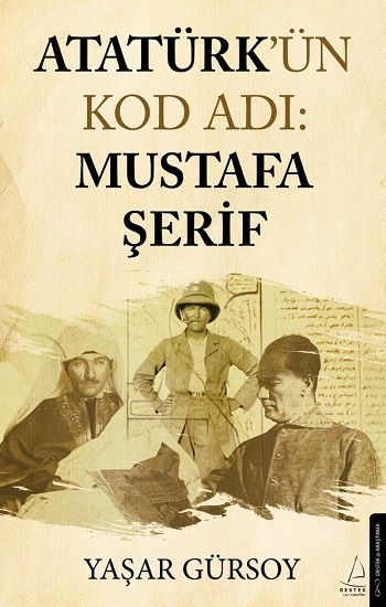 Atatürk’ün Kod Adı: Mustafa Şerif - Destek Yayınları Kitap