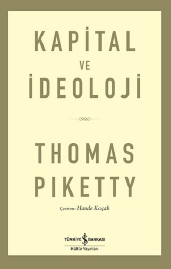 Kapital ve İdeoloji – Thomas Piketty – İş Bankası Kültür Yayınları – kitap kapağı