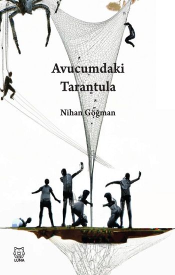 Avucumdaki Tarantula – Nihan Göğman – Luna Yayınları – kitap kapağı