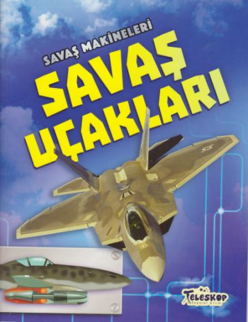 Savaş Makineleri - Savaş Uçakları - Teleskop Popüler Bilim Kitap