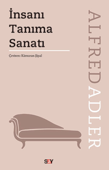 İnsanı Tanıma Sanatı – Alfred Adler – Say Yayınları – kitap kapağı
