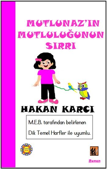Mutlunaz'ın Mutluluğunun Sırrı – Hakan Karcı – Kaptan Kitap – kitap kapağı