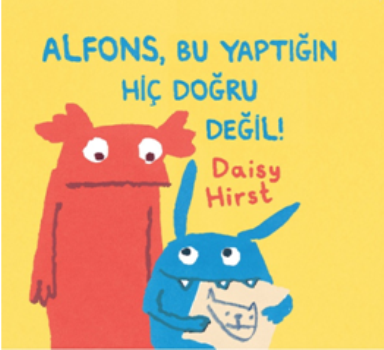 Alfons, Bu Yaptığın Hiç Doğru Değil! – Daisy Hirst – Nesin Yayınları – kitap kapağı