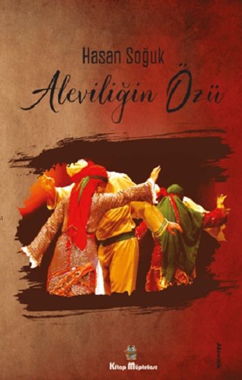 Aleviliğin Özü – Hasan Soğuk – Kitap Müptelası Yayınları – kitap kapağı