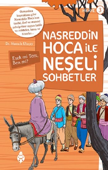Nasreddin Hoca ile Neşeli Sohbetler 3 - Eşek Mi Ters, Ben Mi? - Uğurböceği Yayınları Kitap