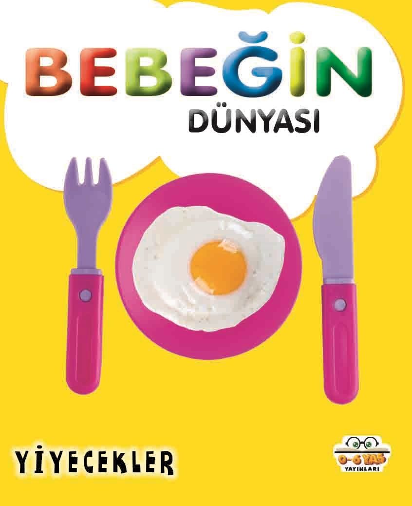 Bebeğin Dünyasıı - Yiyecekler (Sıvama Cilt) – Taha Toptaş – 0-6 Yaş Yayınları – kitap kapağı