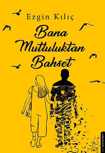 Bana Mutluluktan Bahset - Destek Yayınları Kitap