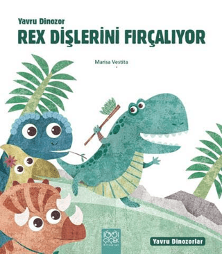 Yavru Dinozor Rex Dişlerini Fırçalıyor - 1001 Çiçek Kitaplar Kitap