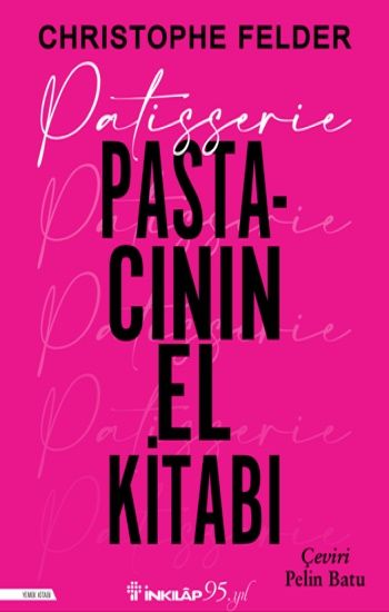 Patisserie - Pastacının El Kitabı - İnkılap Kitabevi Kitap