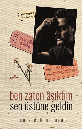 Ben Zaten Aşıktım Sen Üstüne Geldin – Deniz Erkin Purut – Lovely Book & Book – kitap kapağı