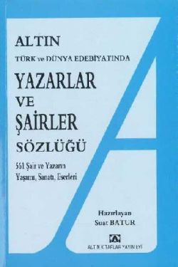 Altın Yazarlar ve Şairler Sözlüğü Türk ve Dünya Edebiyatında - Altın Kitaplar - Boyama ve Çocuk Kitapları Kitap