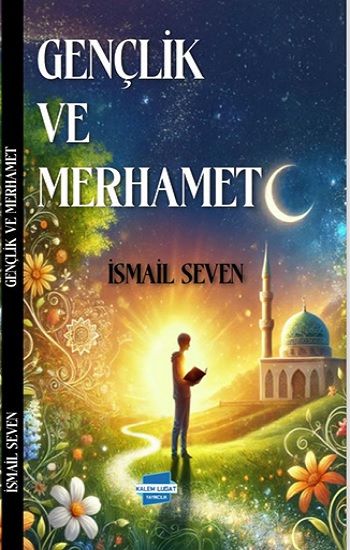 Gençlik ve Merhamet - Kalem Lügat Yayıncılık Kitap