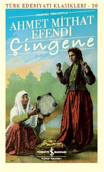 Çingene – Ahmet Mithat Efendi – İş Bankası Kültür Yayınları – kitap kapağı