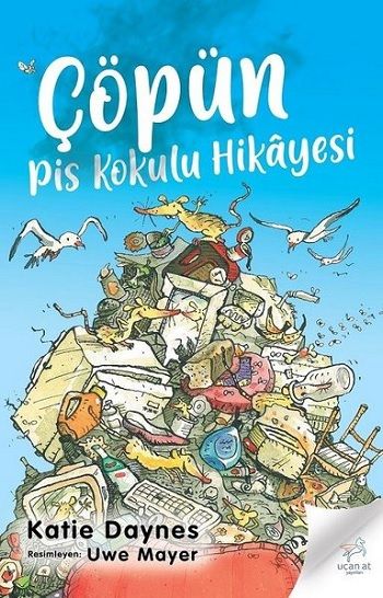 Çöpün Pis Kokulu Hikayesi - Uçan At Kitap