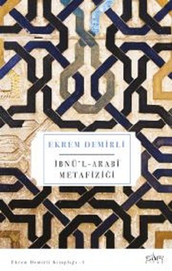 İbnü’l - Arabi Metafiziği – Ekrem Demirli – Sufi Kitap – kitap kapağı