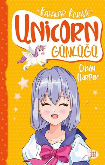 Unicorn Günlüğü 2 - Kafalar Karışık – Cindy Harper – Dokuz Yayınları – kitap kapağı
