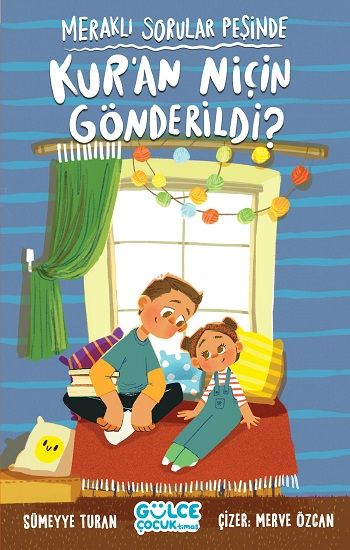 Meraklı Sorular Peşinde - Kur'an Niçin Gönderildi? - Gülce Kitap Kitap