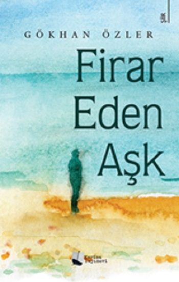 Firar Eden Aşk – Gökhan Özler – Karina Yayınevi – kitap kapağı