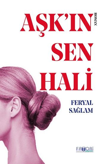 Aşkın Sen Hali – Feryal Sağlam – Favori Yayınları – kitap kapağı