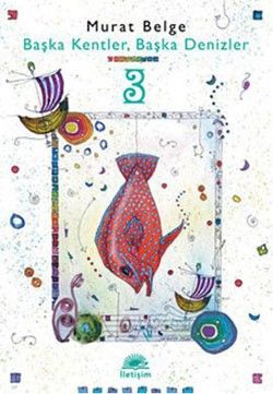 Başka Kentler, Başka Denizler 3 - İletişim Yayınları Kitap