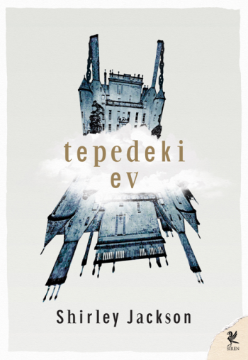 Tepedeki Ev – Shirley Jakson – Siren Yayınları – kitap kapağı