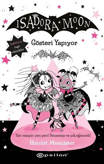 Isadora Moon 9 - Gösteri Yapıyor – Harriet Muncaster – Epsilon Yayınları – kitap kapağı