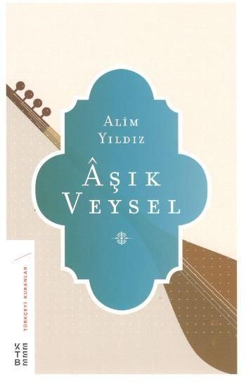 Aşık Veysel – Alim Yıldız – Ketebe Yayınları – kitap kapağı