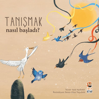 Nasıl Başladı? - Tanışmak - Sincap Kitap Kitap