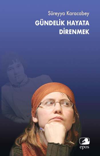 Gündelik Hayata Direnmek - Epos Yayınları Kitap