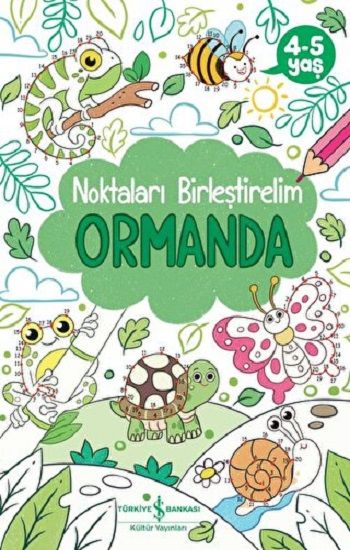 Ormanda - Noktaları Birleştirelim 4-5 Yaş – Kolektif – İş Bankası Kültür Yayınları – kitap kapağı