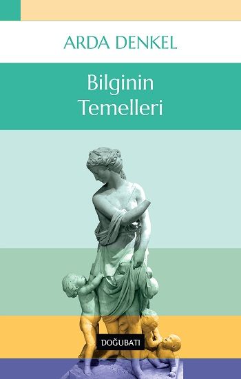 Bilginin Temelleri - Doğu Batı Yayınları Kitap