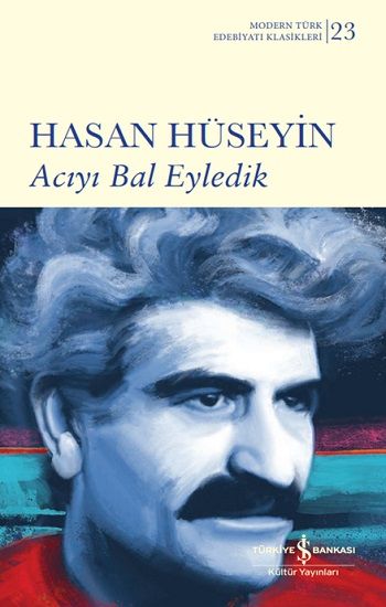 Acıyı Bal Eyledik - İş Bankası Kültür Yayınları Kitap