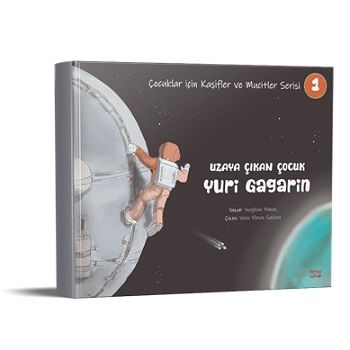 Uzaya Çıkan Çocuk Yuri Gagarin - Çocuklar için Kaşifler ve Mucitler Serisi 1 – Nagihan Yılmaz – Kırmızı Ada Yayınları –