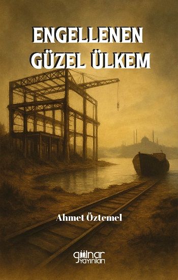 Engellenen Güzel Ülkem - Gülnar Yayınları Kitap