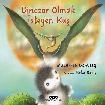 Dinozor Olmak İsteyen Kuş - Yapı Kredi Yayınları Kitap