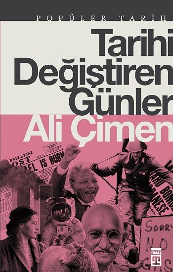 Tarihi Değiştiren Günler – Ali Çimen – Timaş Yayınları – kitap kapağı
