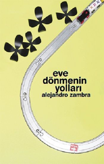 Eve Dönmenin Yolları – Alejandro Zambra – Notos Kitap – kitap kapağı