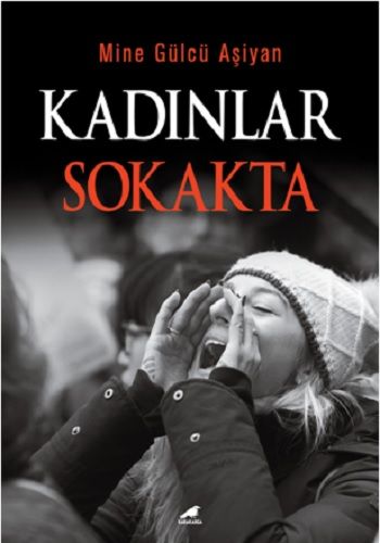 Kadınlar Sokakta – Mine Gülcü Aşiyan – Kara Karga Yayınları – kitap kapağı