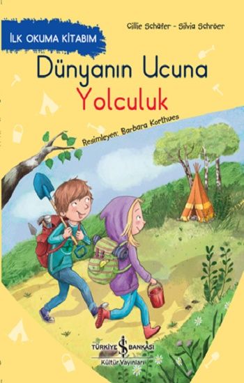 Dünyanın Ucuna Yolculuk – İlk Okuma Kitabım – Cillie Schafer & Silvia Schröer – İş Bankası Kültür Yayınları – kitap