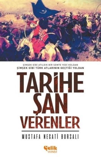 Tarihe şan Verenler – Mustafa Necati Bursalı – Çelik Yayınevi – kitap kapağı