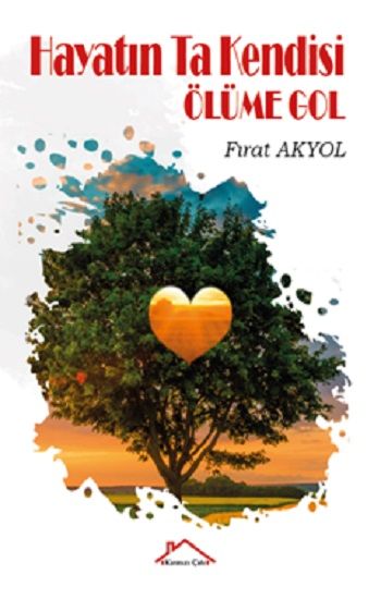 Hayatın Ta Kendisi & Ölüme Gol – Fırat Akyol – Kırmızı Çatı Yayınları – kitap kapağı