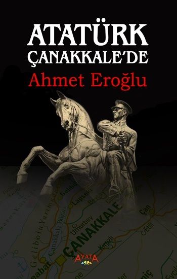 Atatürk Çanakkale'de - Ayata Kitap Kitap